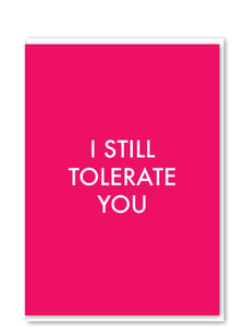 I Still Tolerate You Card