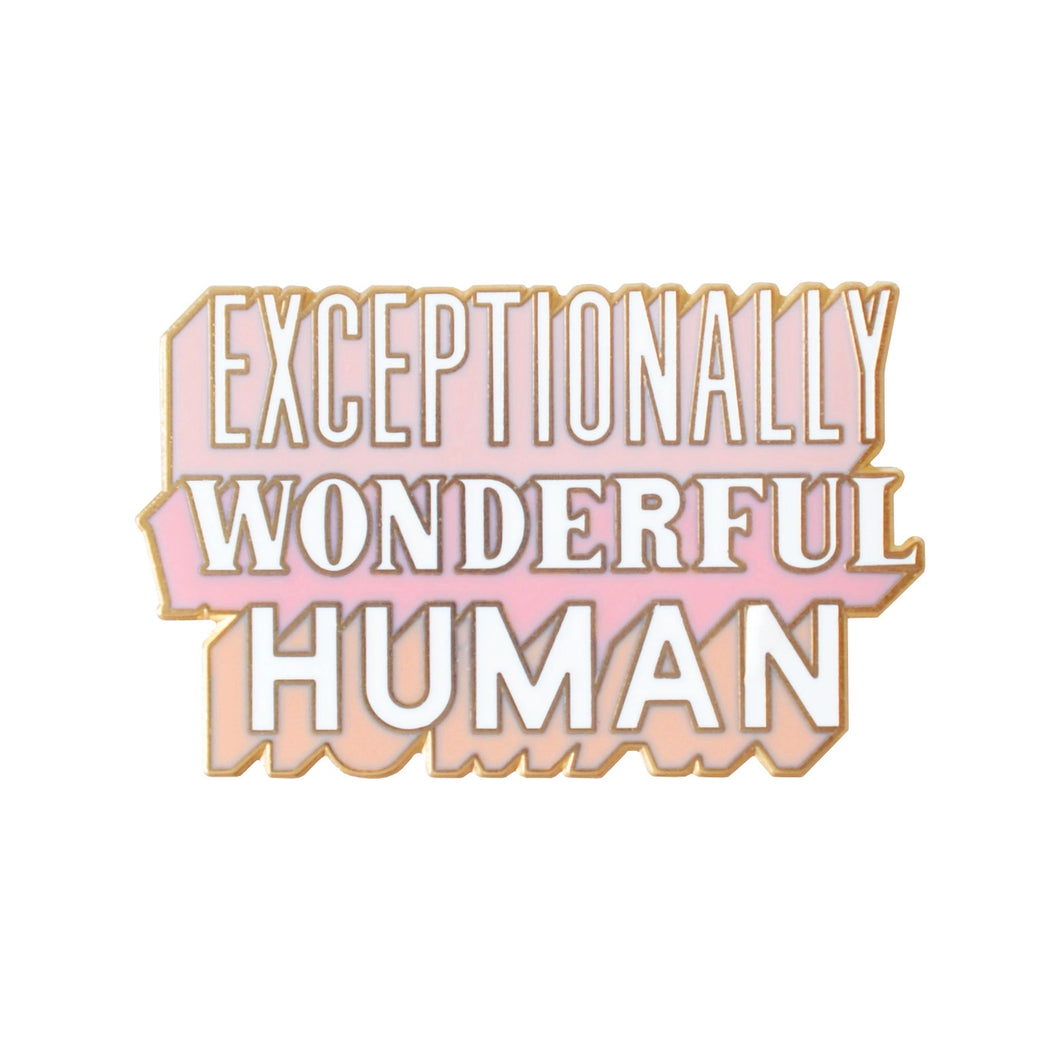 Exceptionally Wonderful Human Enamel Badge