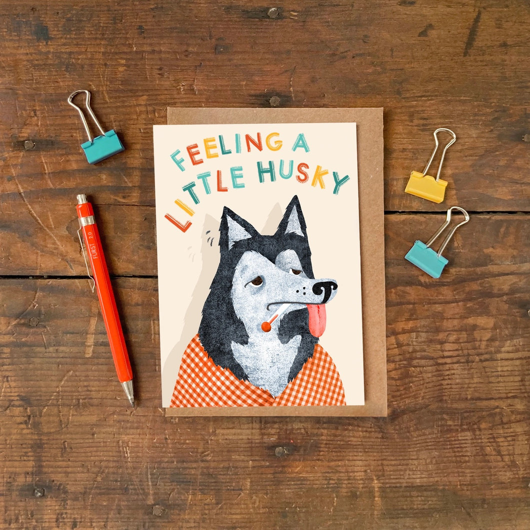 Feeling A Little Husky, Get Well Soon Card