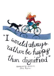 I Would Always Rather Be Happy Than Dignified Greeting Card