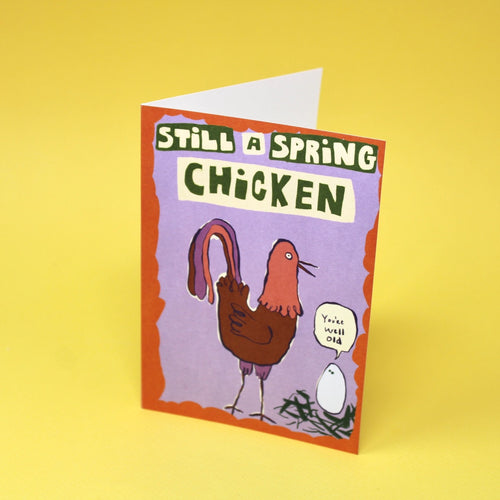 Still A Spring Chicken Birthday Card