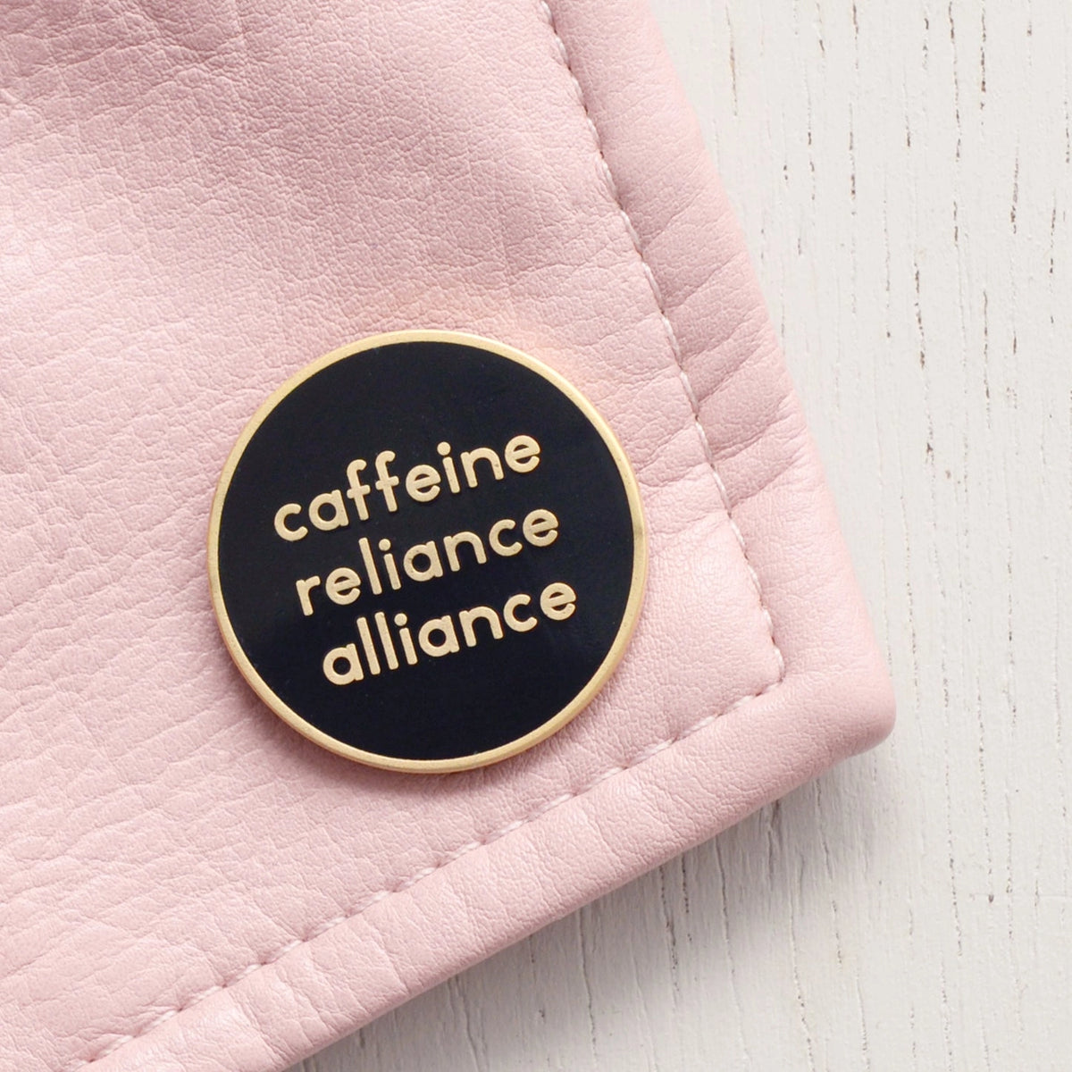 Caffeine Reliance Alliance Enamel Badge