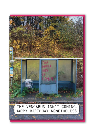 The Vengabus Is Coming Birthday Card