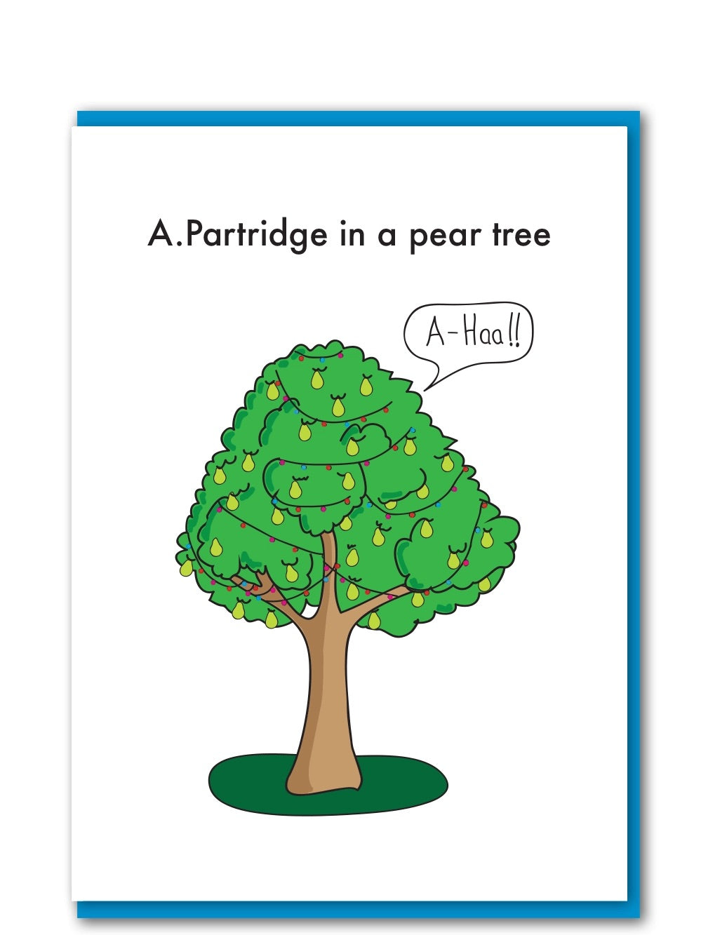 Illustration of a pear tree with speech bubble saying 'a-haa!!' from Alan Partridge and text reading 'A.Partridge in a pear tree.'