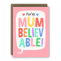 Colorful greeting card with 'You're Mum Believable!' text on a pink background