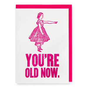 You're Old Now, Birthday Card