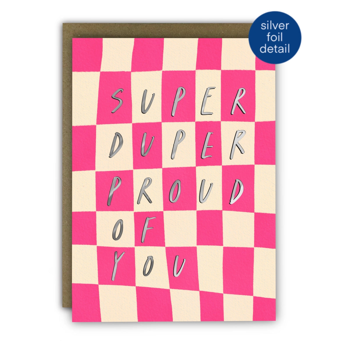 Checkered card with 'Super Duper Proud of You' text in silver foil on a pink and beige background

