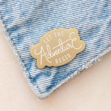 Let The Adventure Begin Enamel Badge