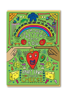 Nothing Is Better Than You Apart From Cheese, Greeting Card