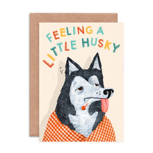 Feeling A Little Husky, Get Well Soon Card