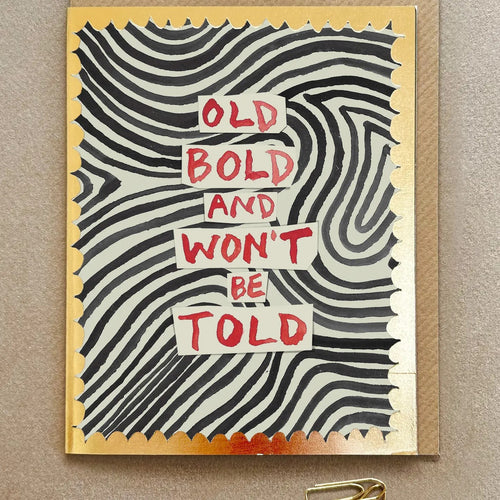 Old, Bold, Won't Be Told Card
