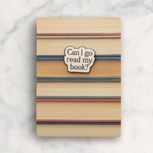 Can I Go Read My Book? Enamel Badge